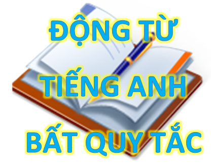bang-dong-tu-bat-quy-tac-tieng-anh-day-du-nhat